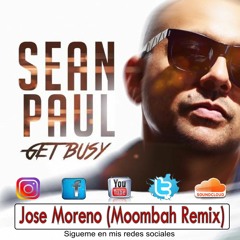 SEAN PAUL - GET BUSY (JOSE MORENO MOOMBAH REMIX 2K18)