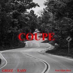 Easy x GRIZZ - COUPE (prod. Elijah Black)