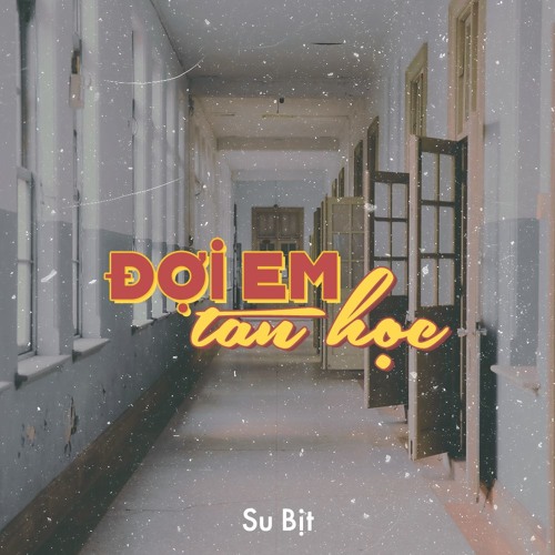 Đợi Em Tan Học - Thiếu Nữ Band x Su Bịt