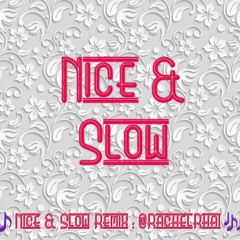 Nice & Slow Remix-Rachel Rhai