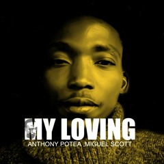 Miguel Scott Feat Anthony Poteat My Loving(preview)