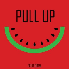 Echo Crew Ft. Teunondatrack - Pull Up (Prod. By Mick O)