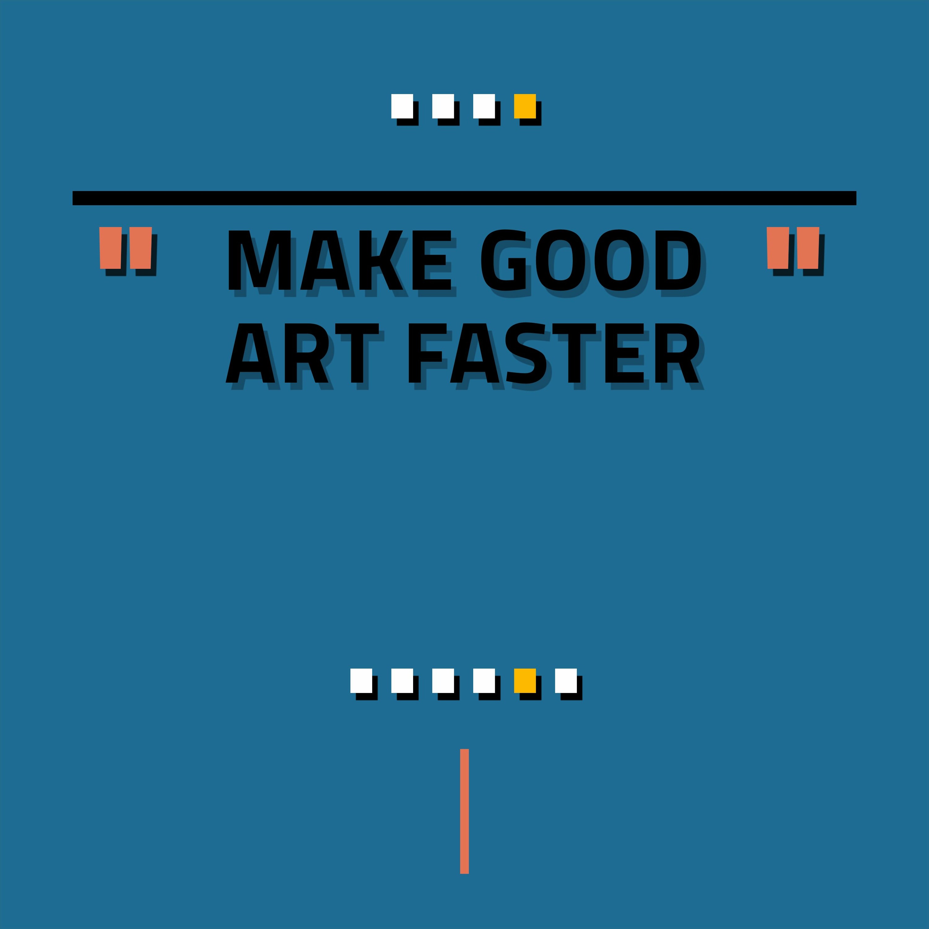 Make Good Art Faster episode artwork
