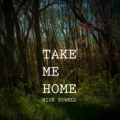 Take Me Home - Nick Sowell
