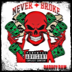 Dardey Raw - Never Broke