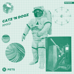 Catz 'n Dogz - Don't (Roman Flügel Remix) [PETS Recordings]