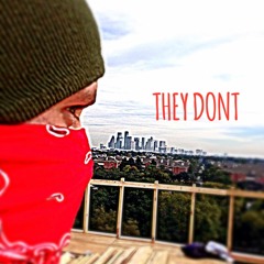 They Don't