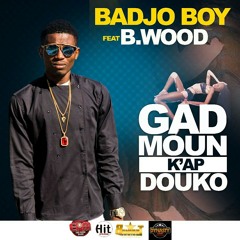 Gad Moun K'ap Douko - Badjo Boy ft. Zoenas & B.Wood