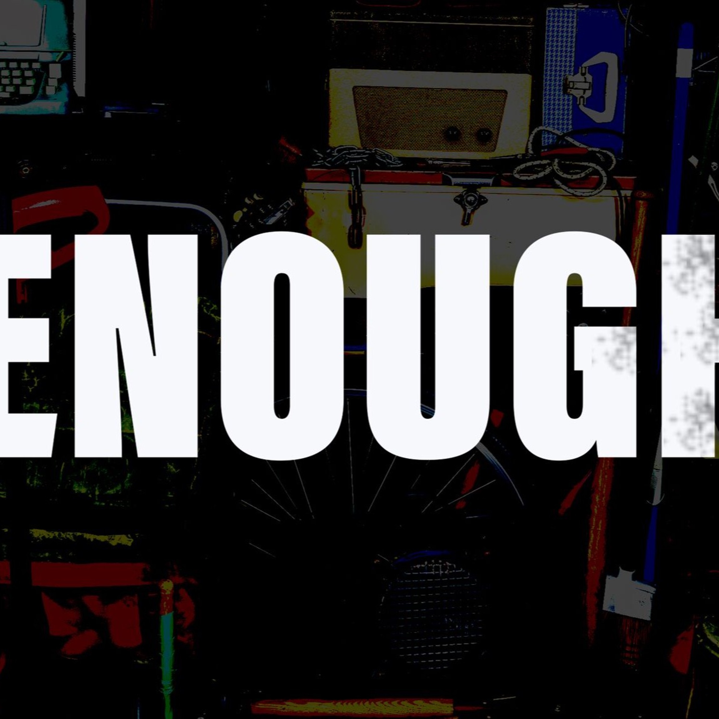 3.25.18 Enough (Week 2: When Will You Have Done Enough?) episode artwork