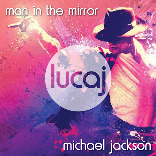 michael jackson man in the mirror mix michael jackson man in the mirror mix