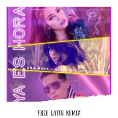 Ana Mena Ft Becky G & De La Guetto - Ya Es Hora (Dj Salva Garcia & Dj Alex Melero Edit)[FREE DL]