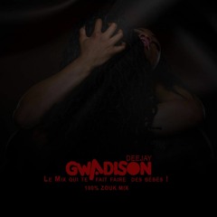 Dj Gwadison Show 100% Zouk Le Mix Qui Te Fait Faire Des Bb!!!