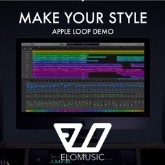 ELOMUSIC - Make Your Style // Logic Pro X Loops