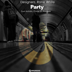 Rone White, Designerz - Party (Original Mix)