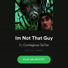 C7 - IM NOT THAT GUY