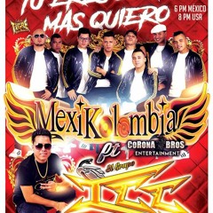 Tu Eres Lo Que Mas Quiero 2018 Grupo Mexikolombia Ft Grupo ICC