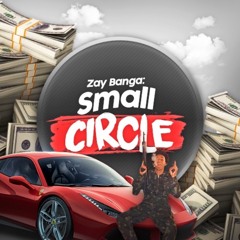 Small Circle - ZAY BANGA