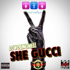 Dj YoungNell - She Gucci