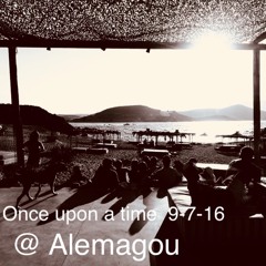 Once Upon a Time @ Alemagou / Mykonos 9-7-16