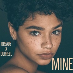 Dreadz x Durrell - MINE