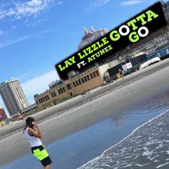 Gotta Go Ft. Atunez