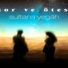 Mor Ve Ötesi - Sultan - I Yegâh