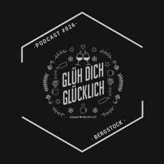 Glüh Dich Glücklich Podcast by Bergstock #026 - (Pelika Noir Special)