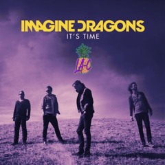 Imagine Dragons - It's Time (LA-C remix)