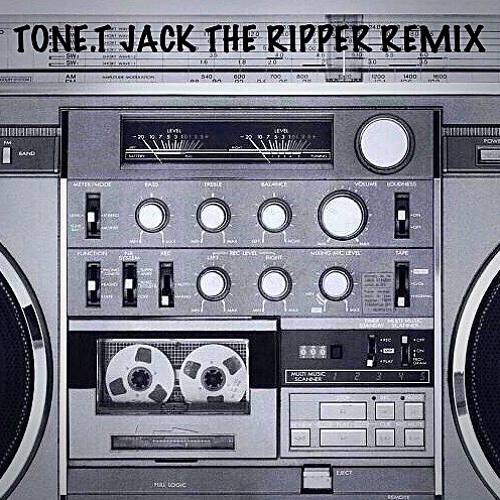 JACK THE RIPPER REMIX by TONE.T