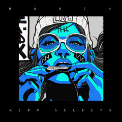 Kerv Selects - March Mix