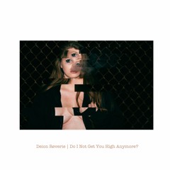 Do I Not Get You High Anymore? (Demo)