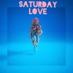 Saturday Love (Prod. Tracksion) CLEAN