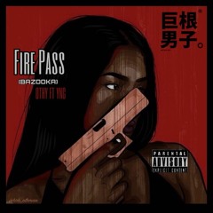 Fire Pass (BAZOOKA) Othy ft YNC