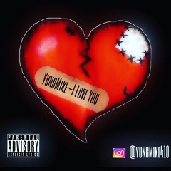 YungMike- (I Love You)