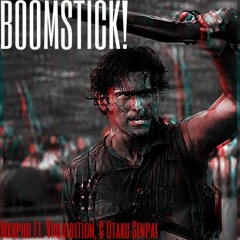 BOOMSTICK! FT. VROHIBITION, & XEN CRISIS [PROD. BY SAURON X MAXOKOOLIN]