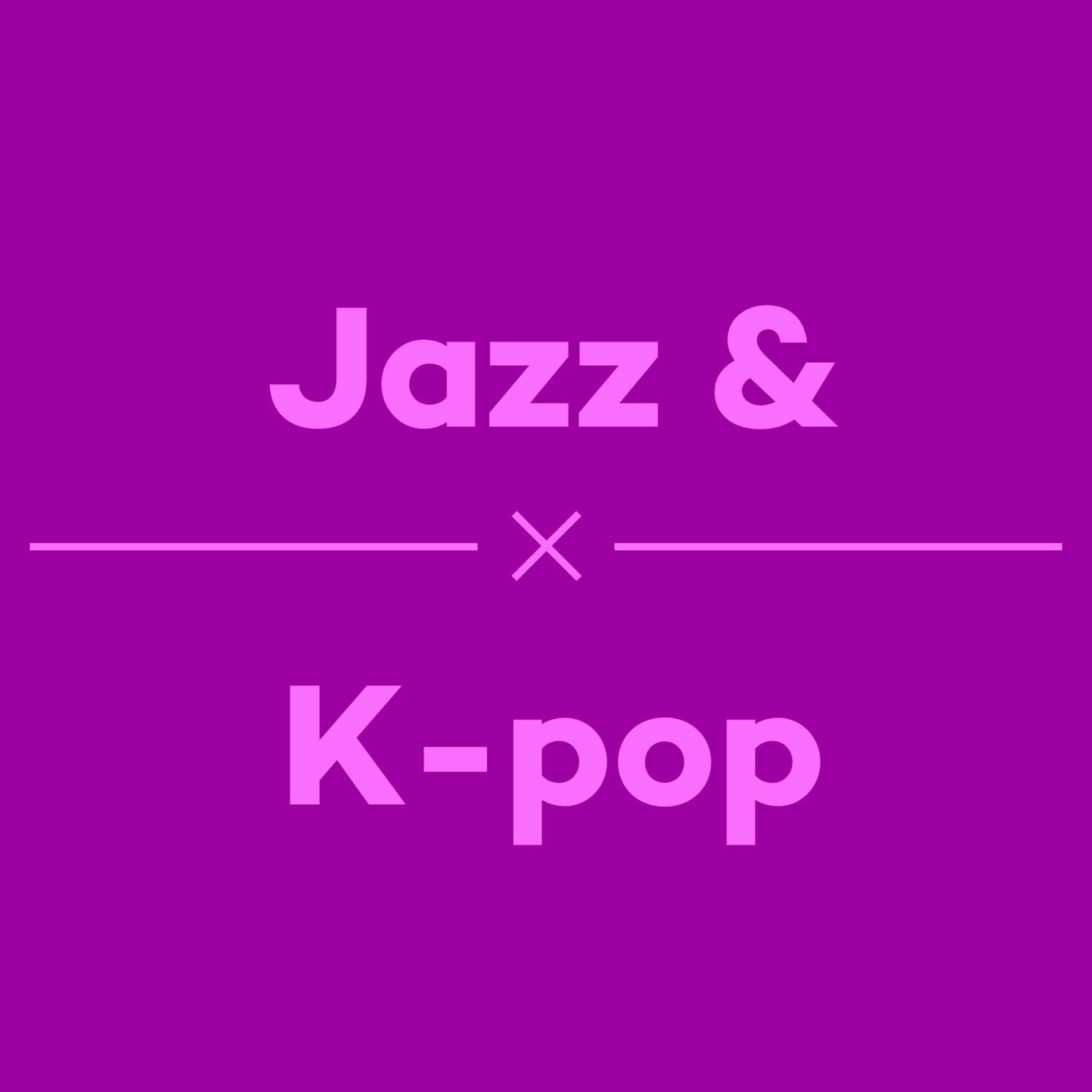 Episode 28 - Jazz And Kpop