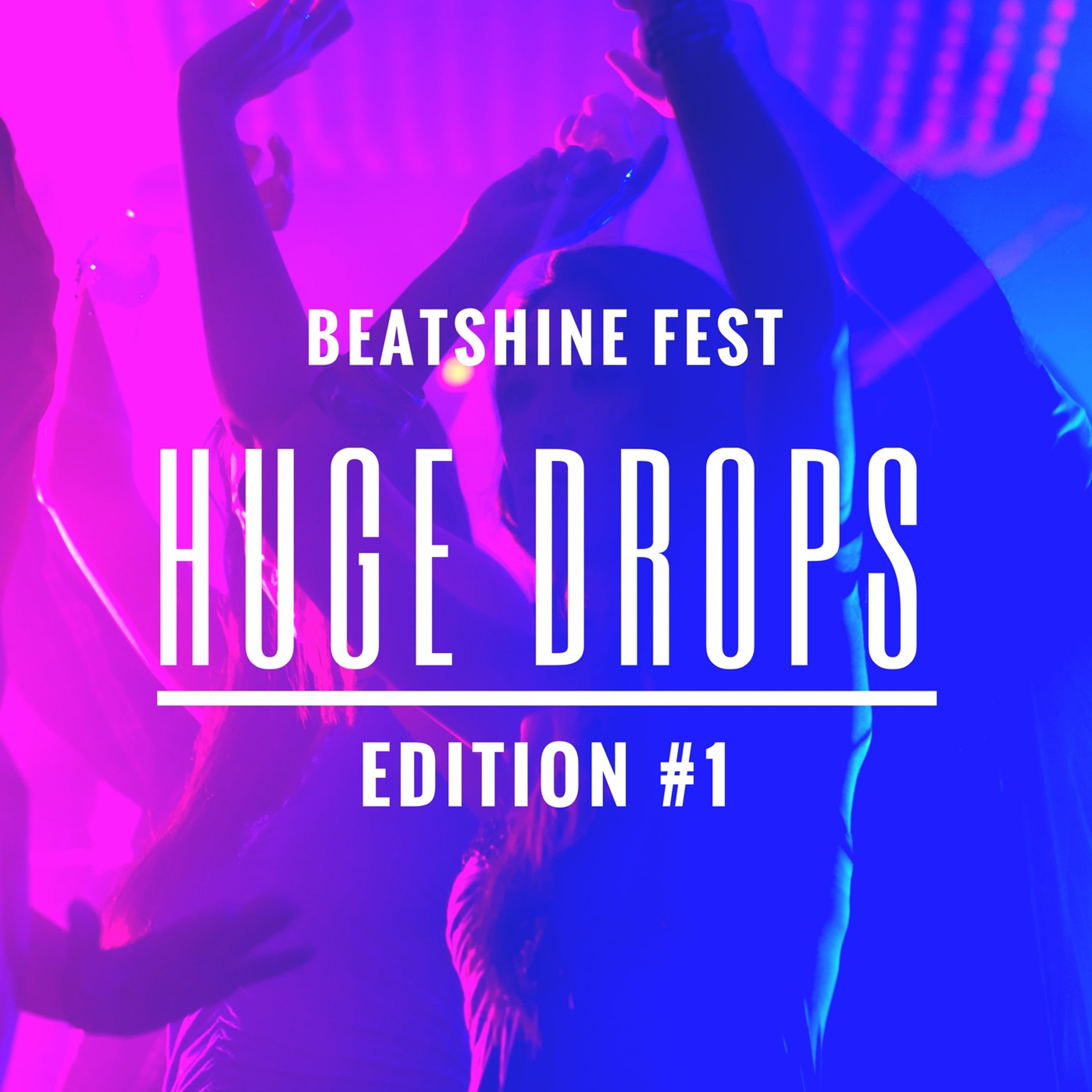 BEATSHINE FEST - HUGE DROPS - #01 episode artwork