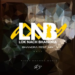 Official Lok Nach Bhangra (LNB) Bhangra Fest 2017 Mix