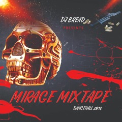 MIRAGE DANCEHALL MIXTAPE 2018 - DJ BREAD