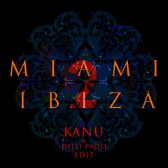 Miami 2 Ibiza (Kanu & Delli Paoli Edit)