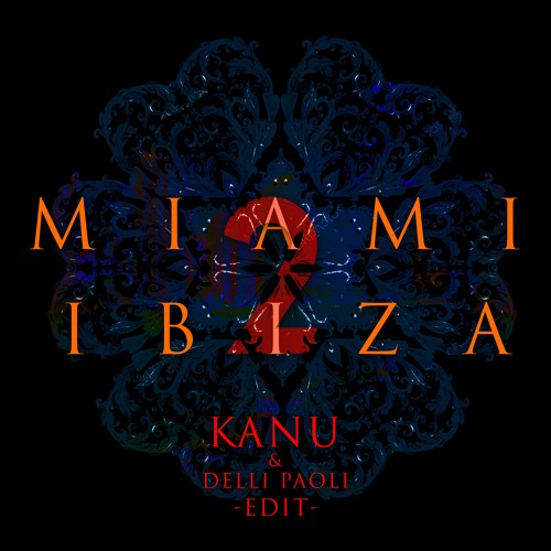 Miami 2 Ibiza (Kanu & Delli Paoli Edit)