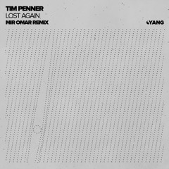 Tim Penner - Lost Again (Mir Omar Remix) [Yang]