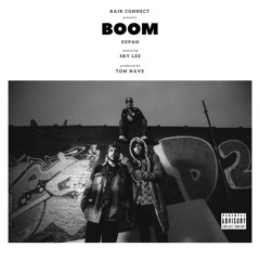 Supah - BOOM feat. Sky Lee (Produced By Tom Nave)