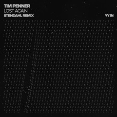Tim Penner - Lost Again (Stendahl Remix) [Yin]