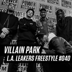 Villain Park Freestyle With The LA Leakers | #Freestyle040
