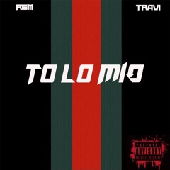 Rem x Travi - To Lo Mio