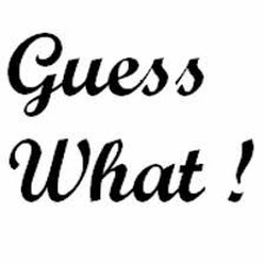 #Guess What