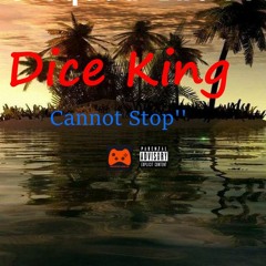Dice King- Cannot Stop