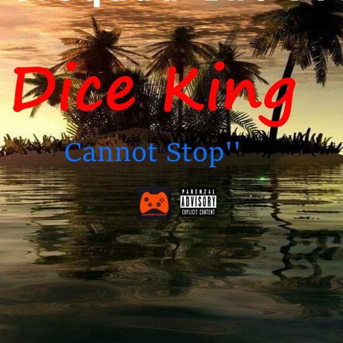 Dice King- Cannot Stop