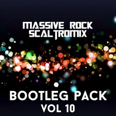 Massive Rock & Scaltromix BOOTLEG PACK VOL 10